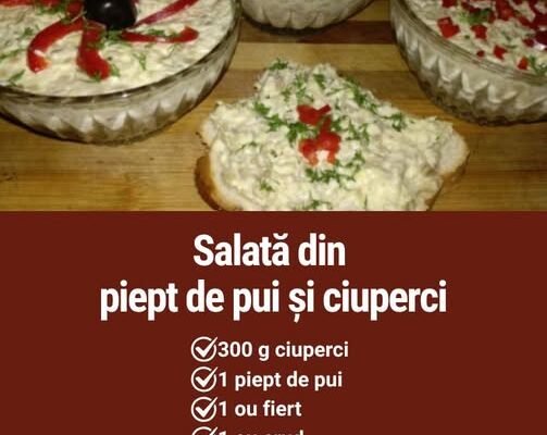 Salată din piept de pui și ciuperc