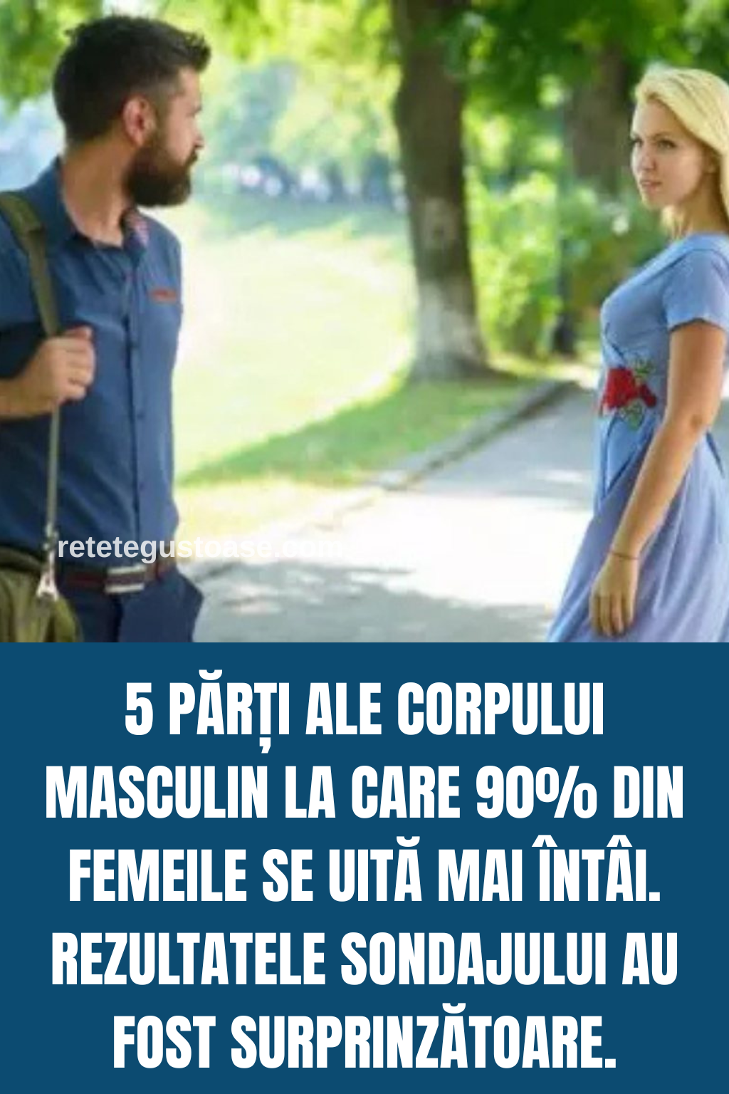 5 părți ale corpului masculin la care 90% din femeile se uită mai întâi. Rezultatele sondajului au fost surprinzătoare.