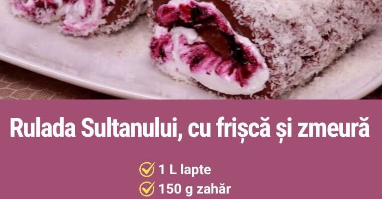 Rulada Sultanului cu frișcă și zmeură